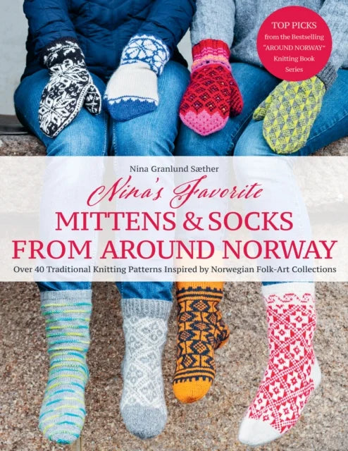 Nina´s Favorite Mittens & Socks from around Norway